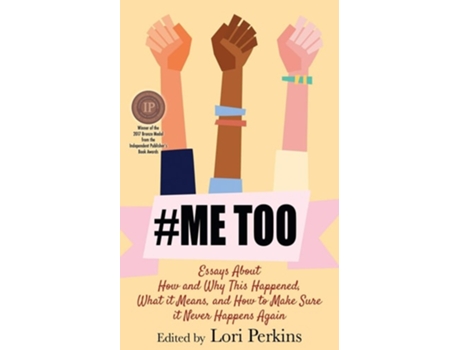 Livro Metoo Essays About How And Why This Happened, What It Means And How To Make Sure It Never Happens Again De Lori Perkins (inglês)