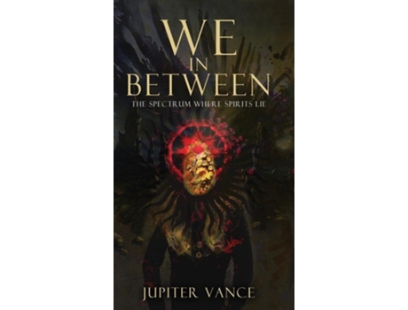 Livro We In Between The Spectrum Where Spirits Lie de Jupiter Vance (Inglês - Capa Dura)
