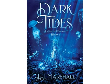 Livro Dark Tides A Wicked Fairytale de JJ Marshall (Inglês)