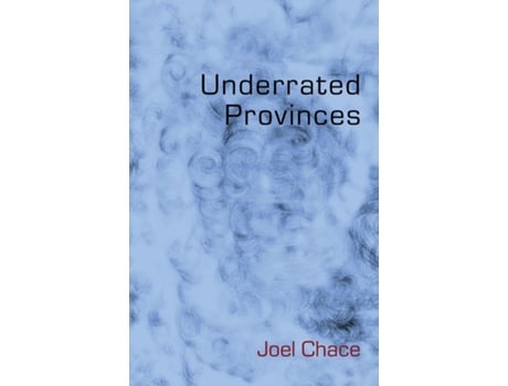 Livro Underrated Provinces de Joel Chace (Inglês)
