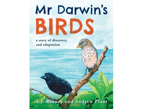 Livro Mr Darwins Birds A Story Of Discovery And Adaptation De Aj Binney (inglês)