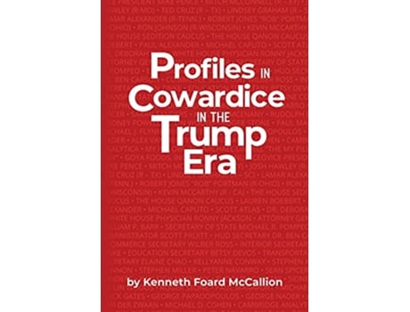 Livro Profiles in Cowardice in the Trump Era de Kenneth Foard McCallion (Inglês)