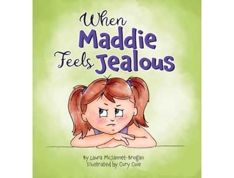 Livro When Maddie Feels Jealous de Laura McJannet-Brogan (Inglês)