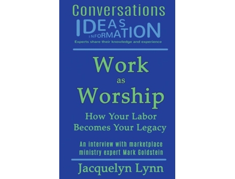 Livro Work As Worship How Your Labor Becomes Your Legacy De Jacquelyn Lynn (inglês)