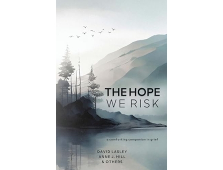 Livro The Hope We Risk de David Lasley e Anne J Hill (Inglês)