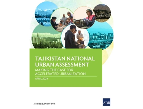 Livro Tajikistan National Urban Assessment Making the Case for Accelerated Urbanization de Asian Development Bank (Inglês)
