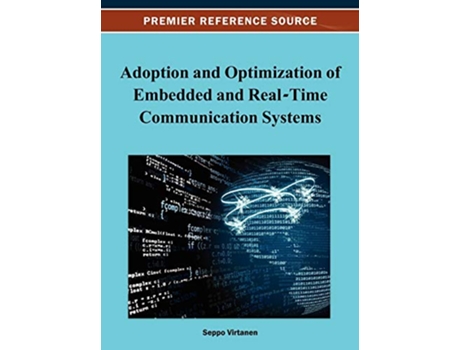 Livro Adoption and Optimization of Embedded and RealTime Communication Systems de Seppo Virtanen (Inglês)