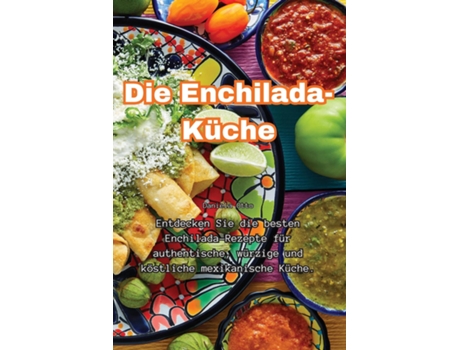 Livro Die Enchilada-Küche de Daniela Otto (Inglês)