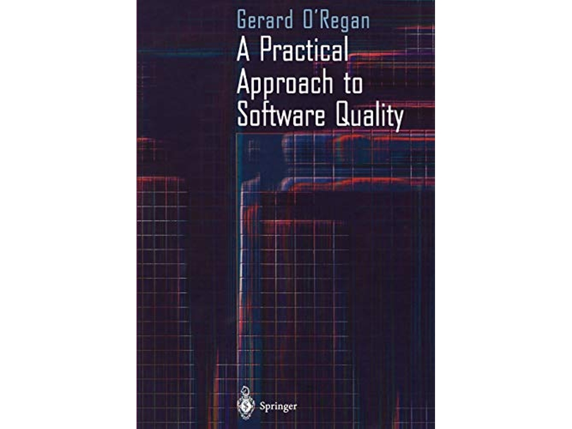 Livro A Practical Approach to Software Quality de Gerard ORegan (Inglês)