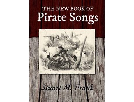 Livro The New Book of Pirate Songs de Stuart M Frank (Inglês)