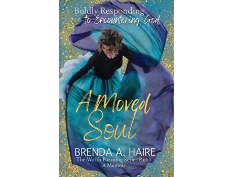 Livro A Moved Soul Boldly Responding to Encountering God de Haire, Brenda et al. (Inglês)