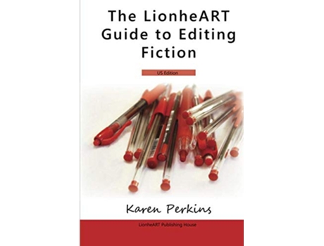 Livro The LionheART Guide To Editing Fiction US Edition de Karen Perkins e Lionheart Publishing House (Inglês)