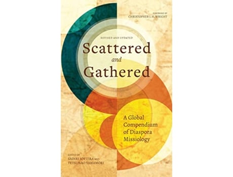 Livro Scattered and Gathered A Global Compendium of Diaspora Missiology de Sadiri Joy Tira Tetsunao Yamamori (Inglês)