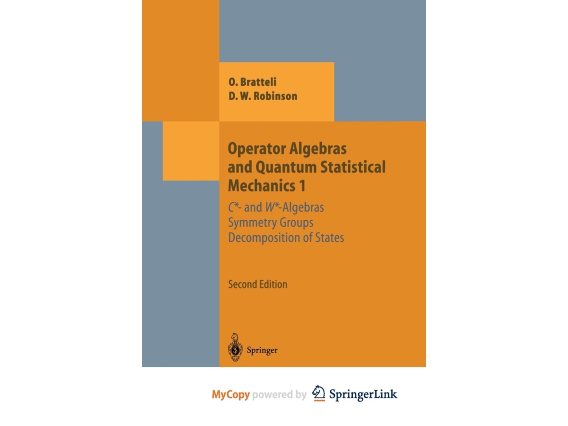 Livro Operator Algebras and Quantum Statistical Mechanics 1 C- and W-Algebras. Symmetry Groups. Decomposition of States de Ola Bratteli (Inglês)