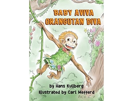 Livro Baby Aviva Orangutan Diva A Jungle Quest to Discover Inner Strength de Hans F Kullberg (Inglês)