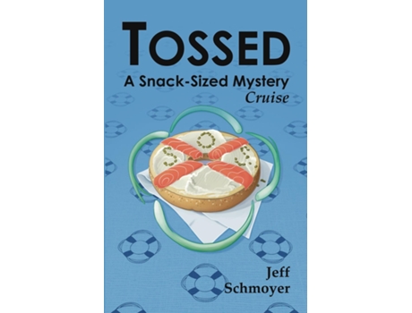Livro Tossed A Snack-Sized Mystery Cruise de Jeff Schmoyer (Inglês)