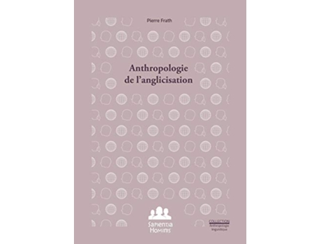 Livro Anthropologie de langlicisation French Edition de Pierre Frath (Francês)
