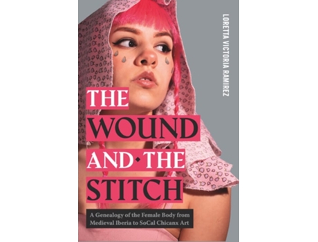 Livro The Wound And The Stitch De Loretta Victoria Ramirez (inglês - Capa Dura)