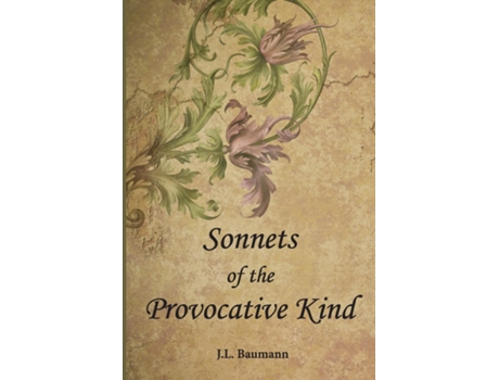 Livro Sonnets Of The Provocative Kind De J L Baumann (inglês)