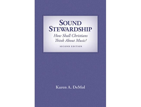 Livro Sound Stewardship How Shall Christians Think about Music de Karen A Demol (Inglês)