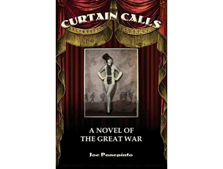 Livro Curtain Calls A Novel of The Great War de Joe Ponepinto (Inglês)