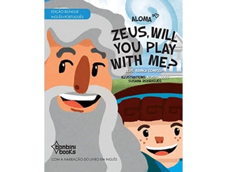 Livro Zeus, Will You Play With Me? Bilíngue - Português / Inglês de Aloma (Português)