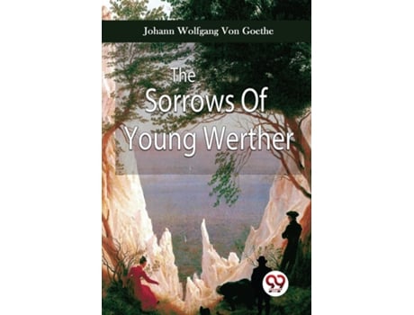 Livro The Sorrows Of Young Werther De Johann Wolfgang Von Goethe (inglês)