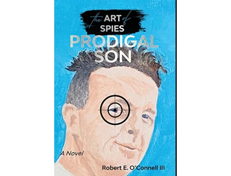 Livro Prodigal Son The Art of Spies de Robert E OConnell III (Inglês)