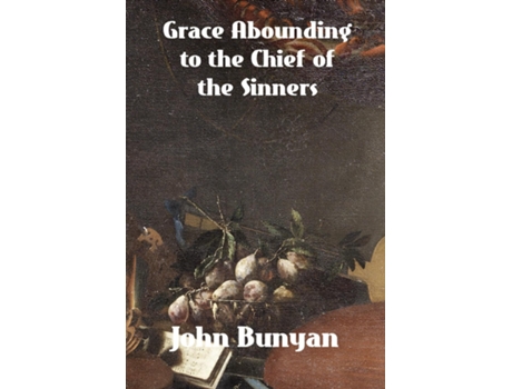 Livro Grace Abounding to the Chief of Sinners de John Bunyan (Inglês)