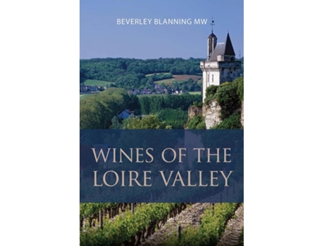 Livro Wines of the Loire Valley de Beverley Blanning (Inglês)