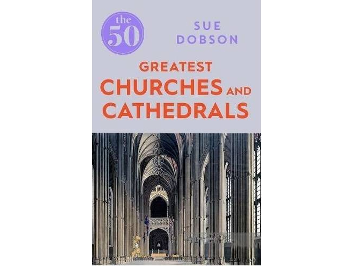 Livro 50 Greatest Churches Cathedrals de Sue Dobson (Inglês)