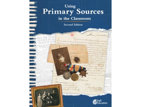 Livro Using Primary Sources In The Classroom, 2nd Edition De Kathleen Vest (inglês)