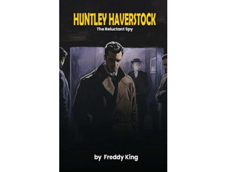 Livro Huntley Haverstock The Reluctant Spy de Freddy King (Inglês)