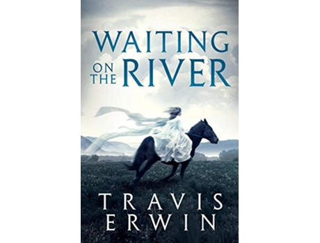 Livro Waiting For The River de Travis Erwin (Inglês)