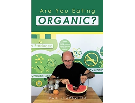 Livro Are You Eating Organic De Paul Ciaravella (inglês)