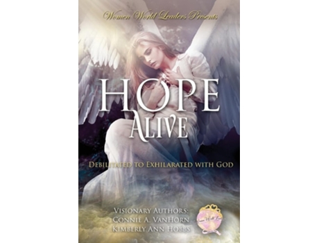 Livro Hope Alive Debilitated to Exhilarated with God de Connie A Vanhorn e Kimberly Ann Hobbs (Inglês)