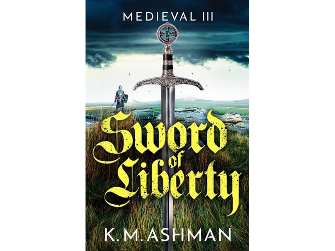 Livro Medieval III – Sword of Liberty de KM Ashman (Inglês)