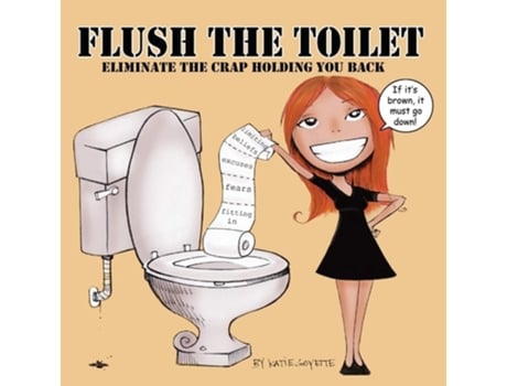 Livro Flush The Toilet De Katie Goyette (inglês)