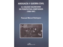 Livro Abogacía Y Guerra Civil El Colegio Valenciano En Perspectiva Comparada, 1936-1941 de Pascual Marzal Rodríguez (Espanhol)