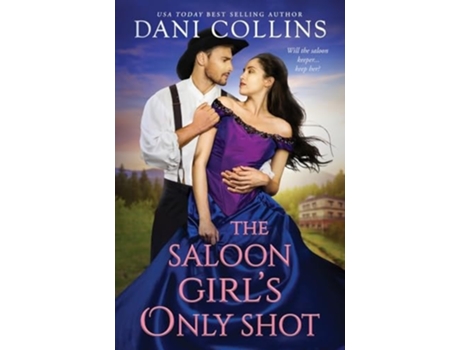 Livro The Saloon Girls Only Shot A Quails Creek Romance de Dani Collins (Inglês)