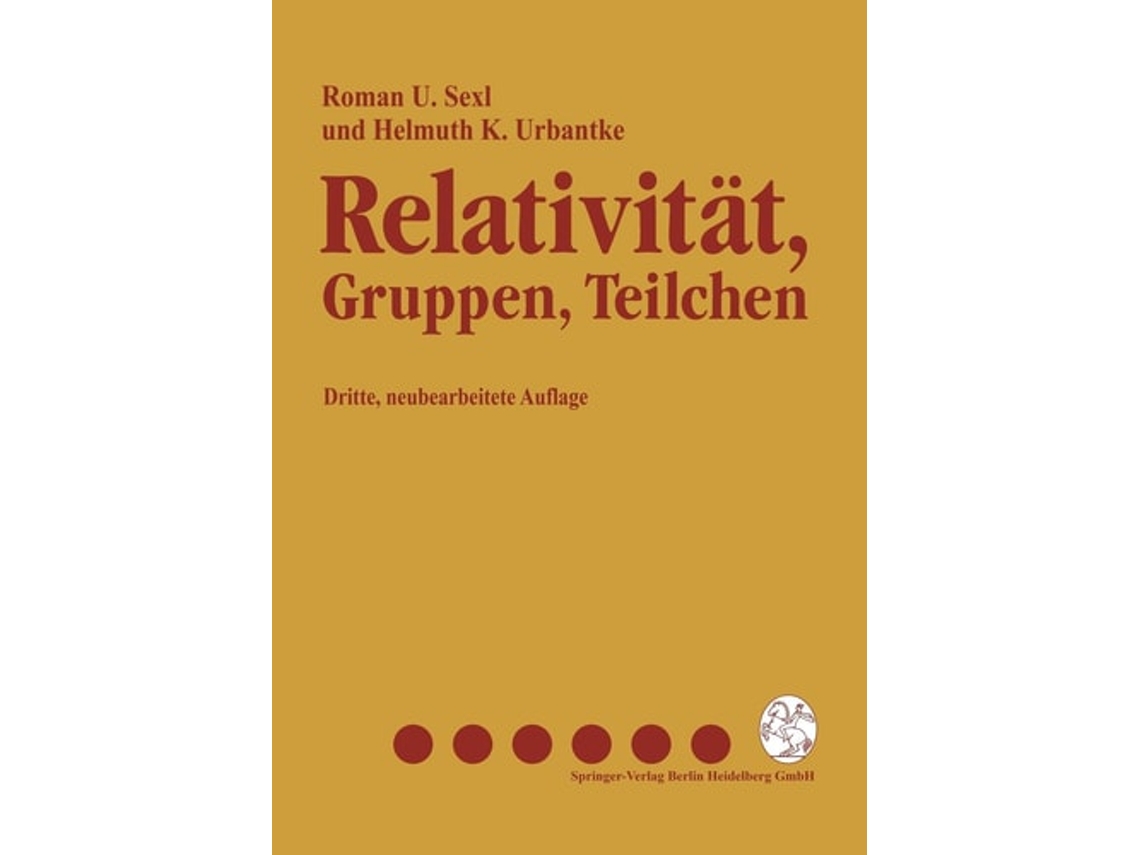 Livro Relativitat, Gruppen, Teilchen De Roman U Sexl E Helmuth K Urbantke (alemão)