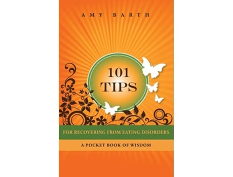 Livro 101 Tips For Recovering From Eating Disorders A Pocket Book Of Wisdom De Amy Barth (inglês)