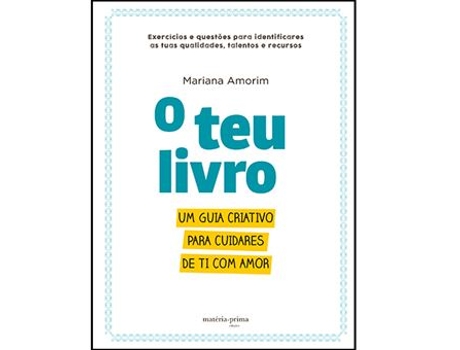 Livro O Teu Livro - Um Guia Criativo para cuidares de Ti com Amor de Mariana Amorim (Português)