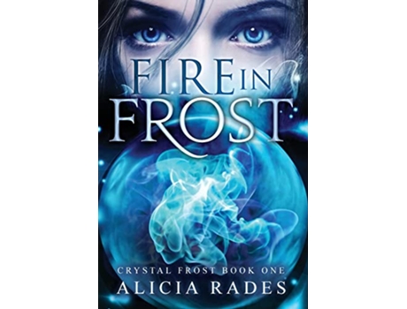 Livro Fire in Frost Crystal Frost de Alicia Rades (Inglês - Capa Dura)