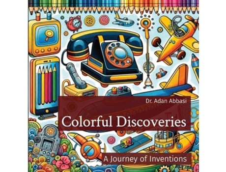 Livro Colorful Discoveries A Journey of Inventions de Dr Adan Abbasi (Inglês)