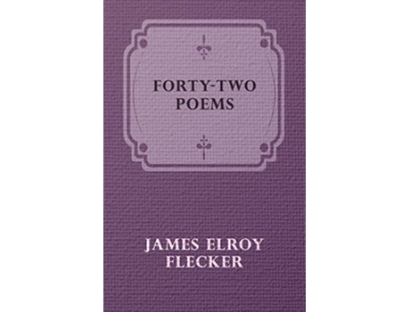 Livro FortyTwo Poems de James Elroy Flecker (Inglês)