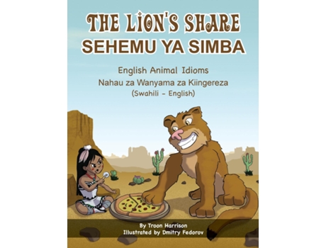 Livro The Lions Share - English Animal Idioms SEHEMU YA SIMBA de Troon Harrison (Inglês)