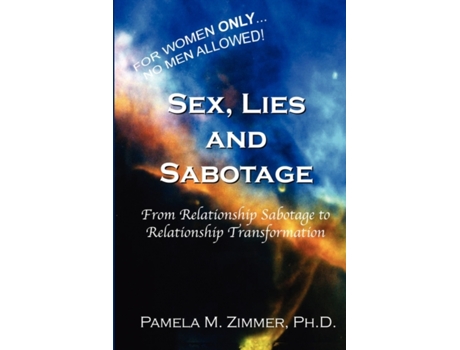 Livro Sex, Lies and Sabotage Ph.D. Pamela M. Zimmer (Inglês)