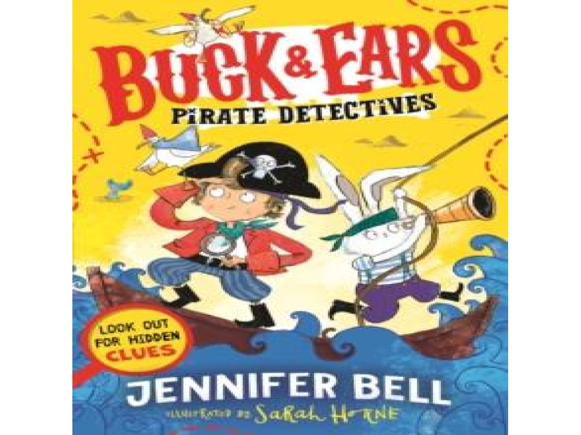 Livro Buck Ears Pirate Detectives Spot the hidden clues to solve the pirate mystery in the funniest book of the year! de Jennifer Bell (Inglês)