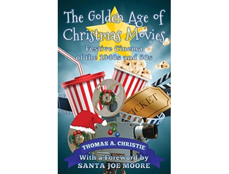 Livro The Golden Age of Christmas Movies Festive Cinema of the 1940s and 50s de Thomas A Christie (Inglês)